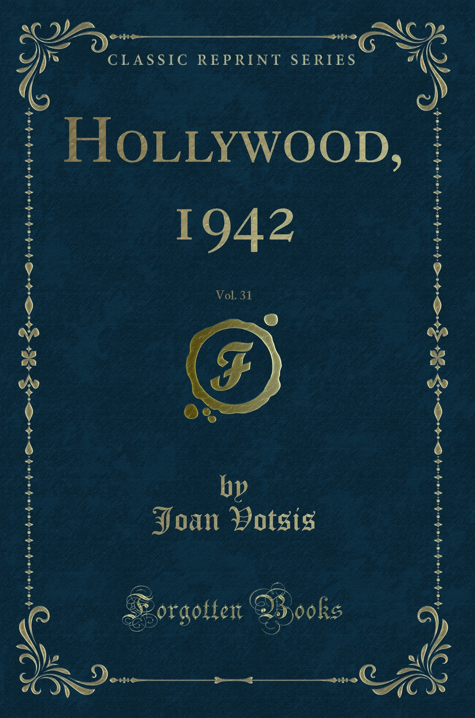 Hollywood, 1942, Vol. 31 (Classic Reprint)