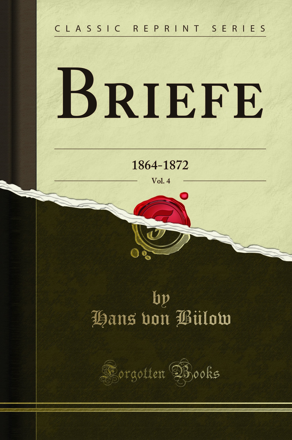 Briefe, Vol. 4: 1864-1872 (Classic Reprint)