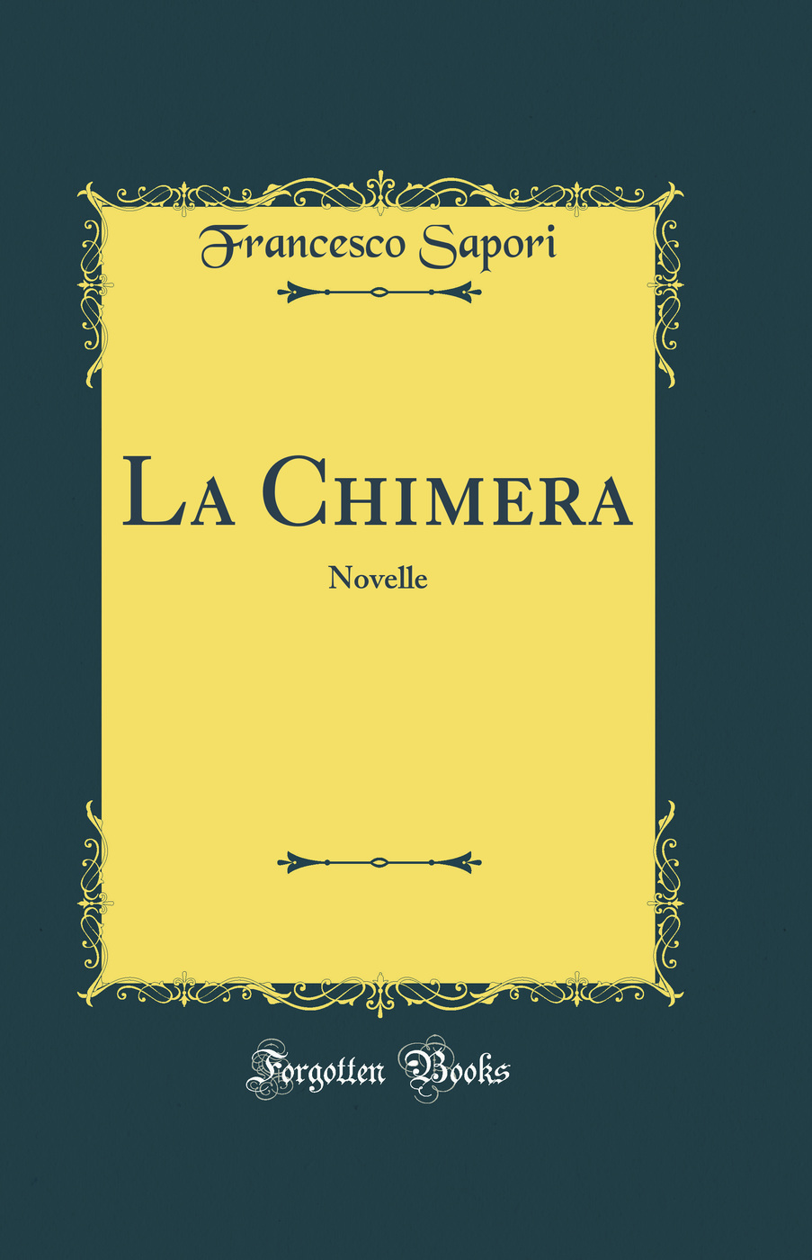 La Chimera: Novelle (Classic Reprint)