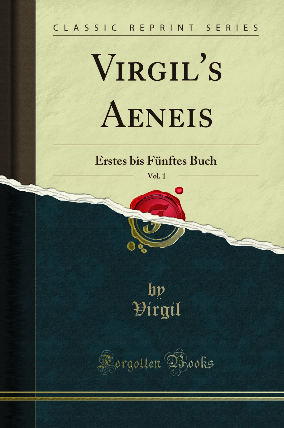 Virgil's Aeneis, Vol. 1: Erstes bis Fünftes Buch (Classic Reprint)