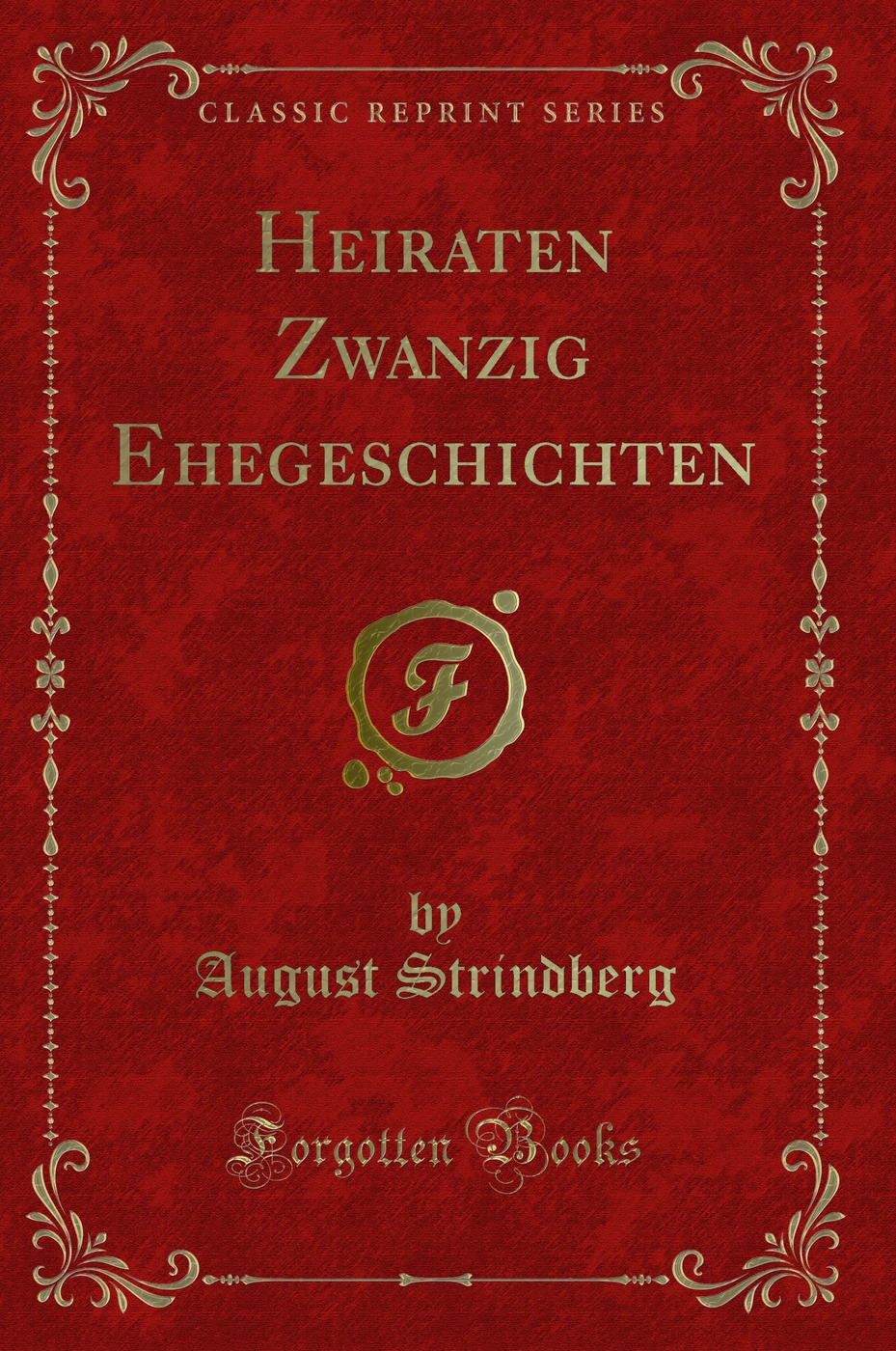 Heiraten Zwanzig Ehegeschichten (Classic Reprint)