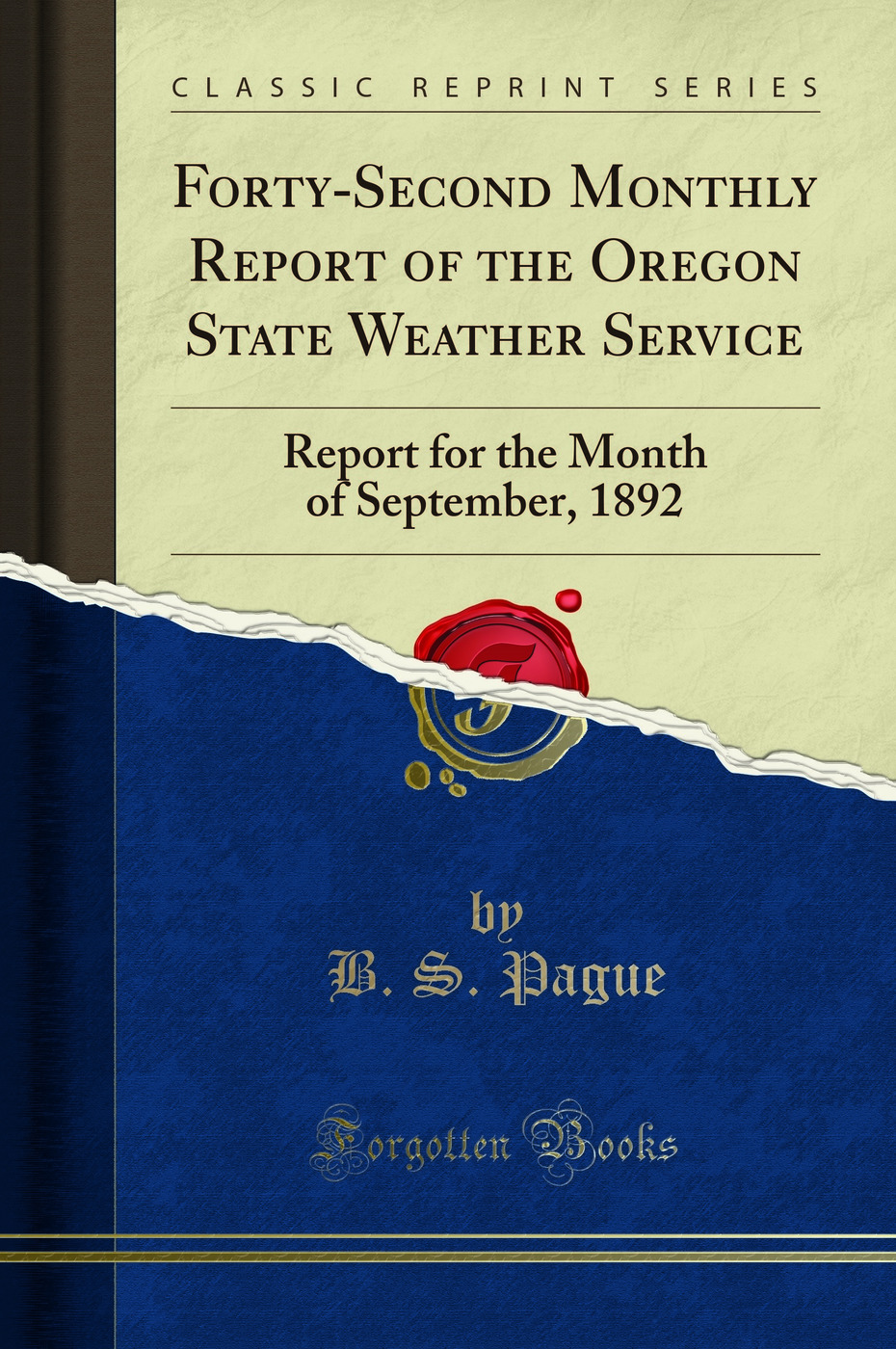 Forty-Second Monthly Report of the Oregon State Weather Service: Report for the Month of September, 1892 (Classic Reprint)