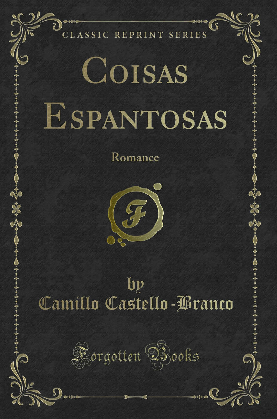 Coisas Espantosas: Romance (Classic Reprint)