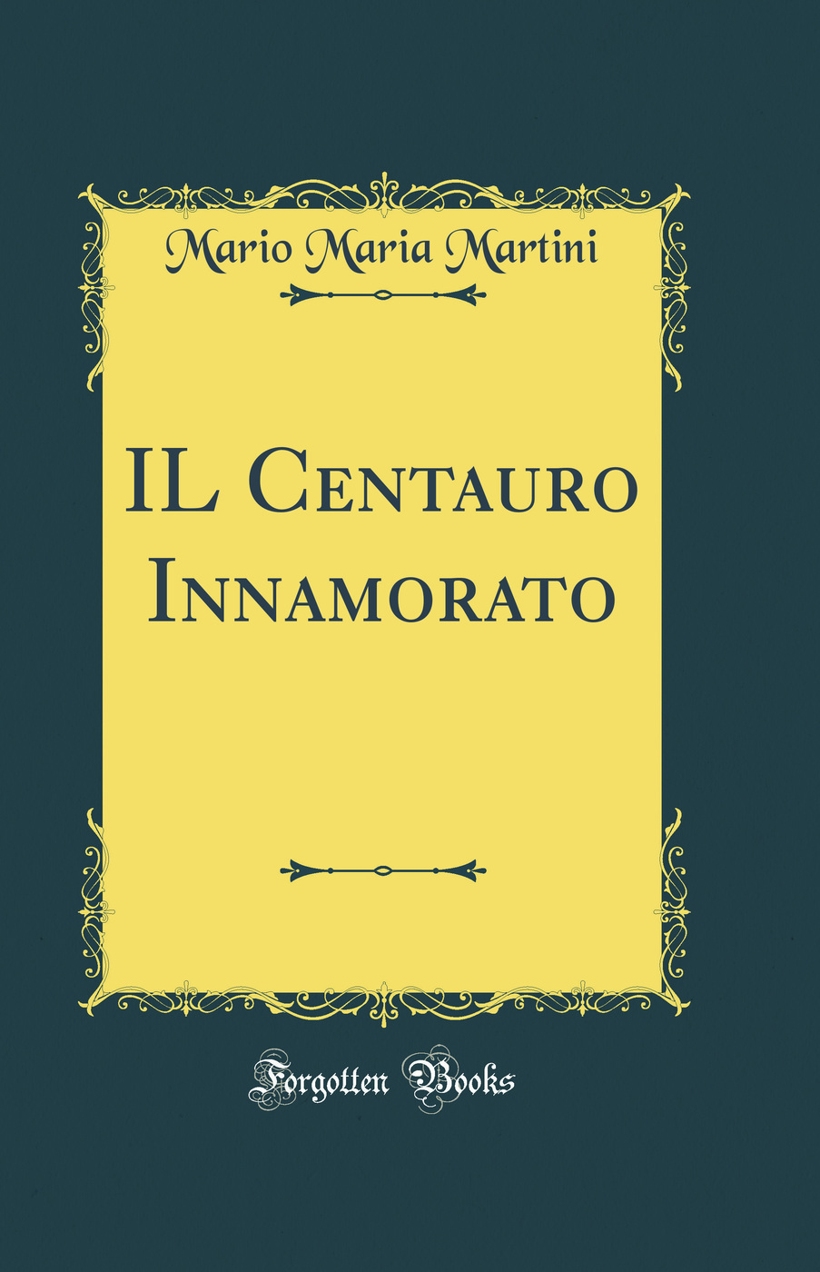 IL Centauro Innamorato (Classic Reprint)