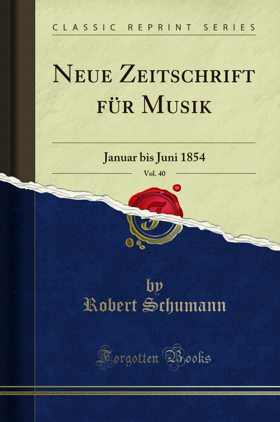Neue Zeitschrift für Musik, Vol. 40: Januar bis Juni 1854 (Classic Reprint)