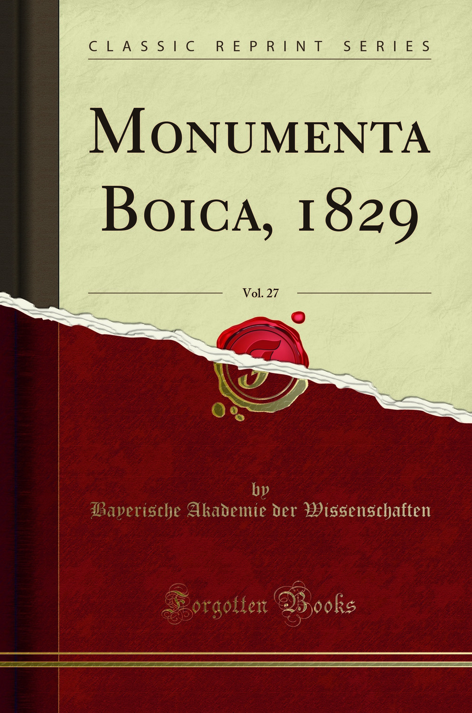 Monumenta Boica, 1829, Vol. 27 (Classic Reprint)