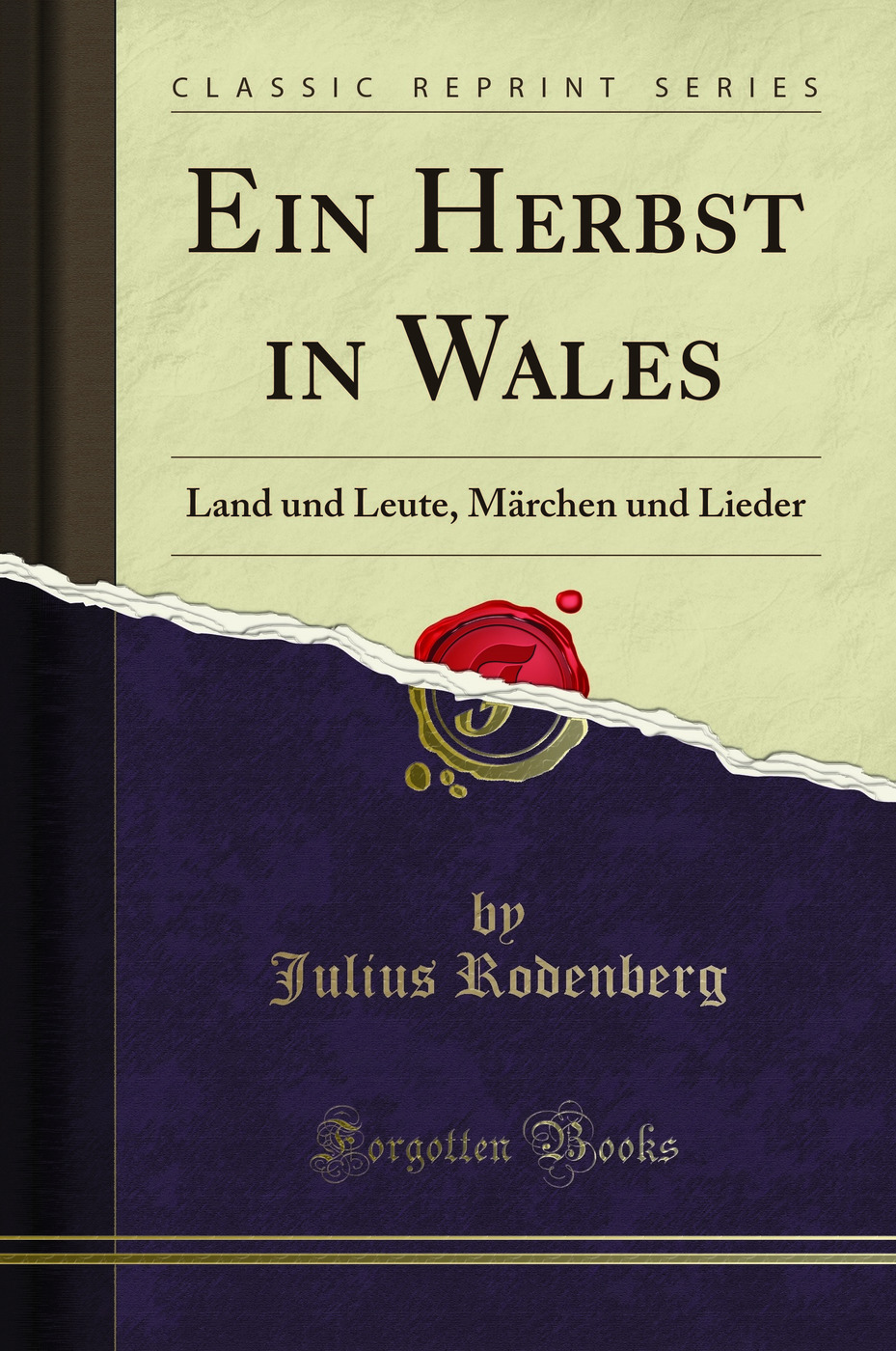 Ein Herbst in Wales: Land und Leute, Märchen und Lieder (Classic Reprint)