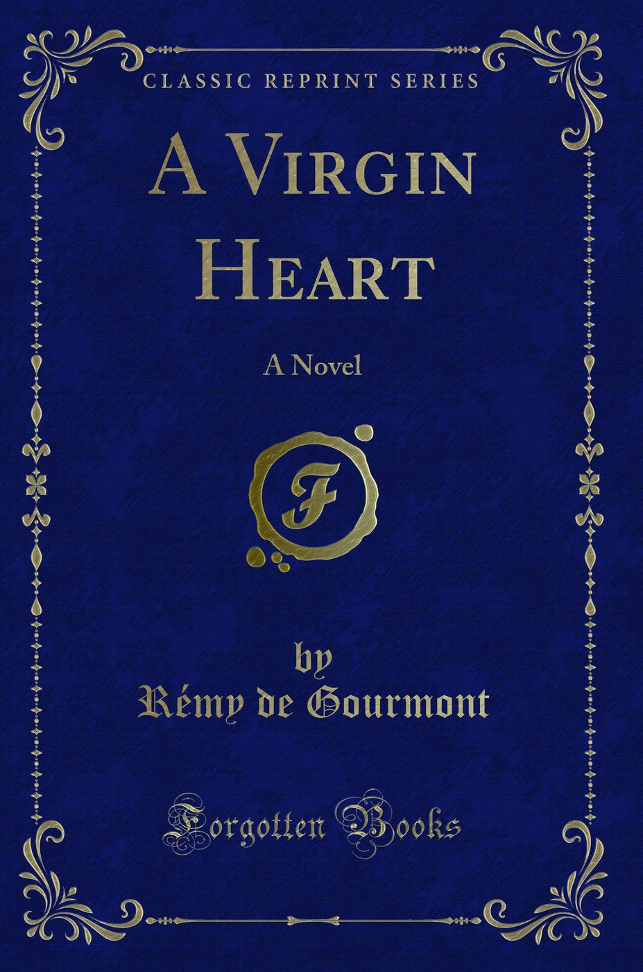 A Virgin Heart: A Novel (Classic Reprint)
