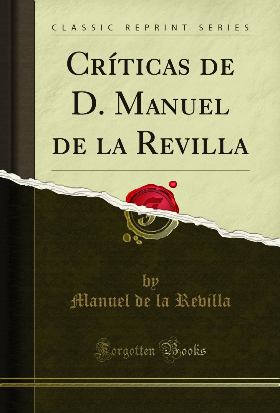 Críticas de D. Manuel de la Revilla (Classic Reprint)