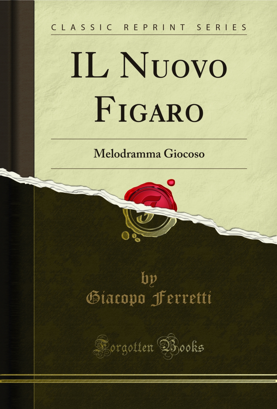 IL Nuovo Figaro: Melodramma Giocoso (Classic Reprint)