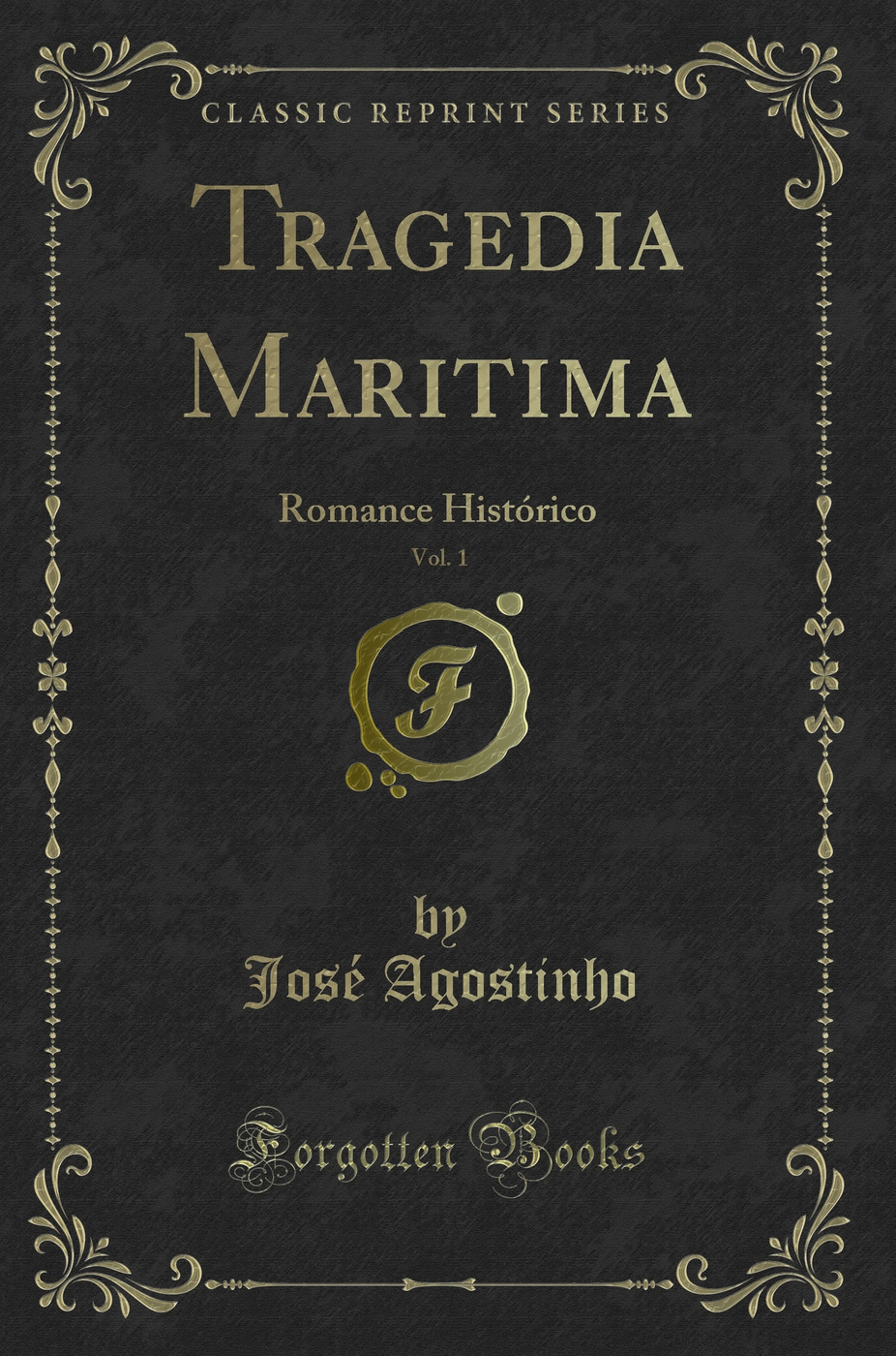 Tragedia Maritima, Vol. 1: Romance Histórico (Classic Reprint)