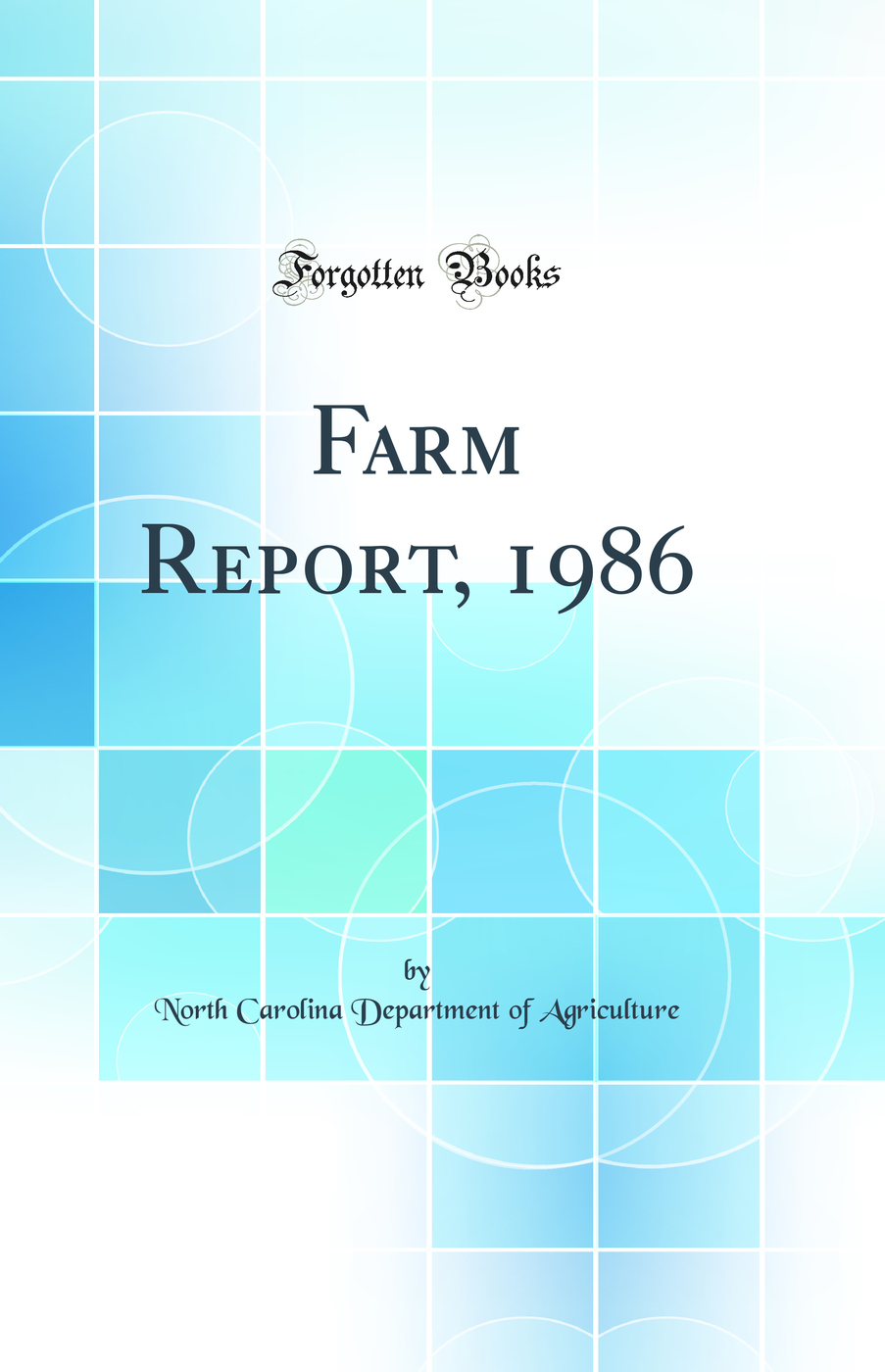 Farm Report, 1986 (Classic Reprint)