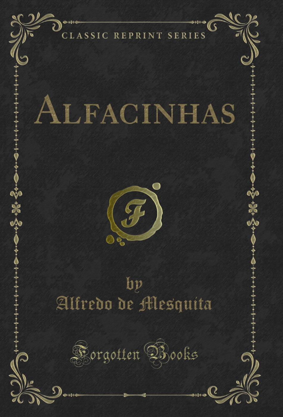 Alfacinhas (Classic Reprint)