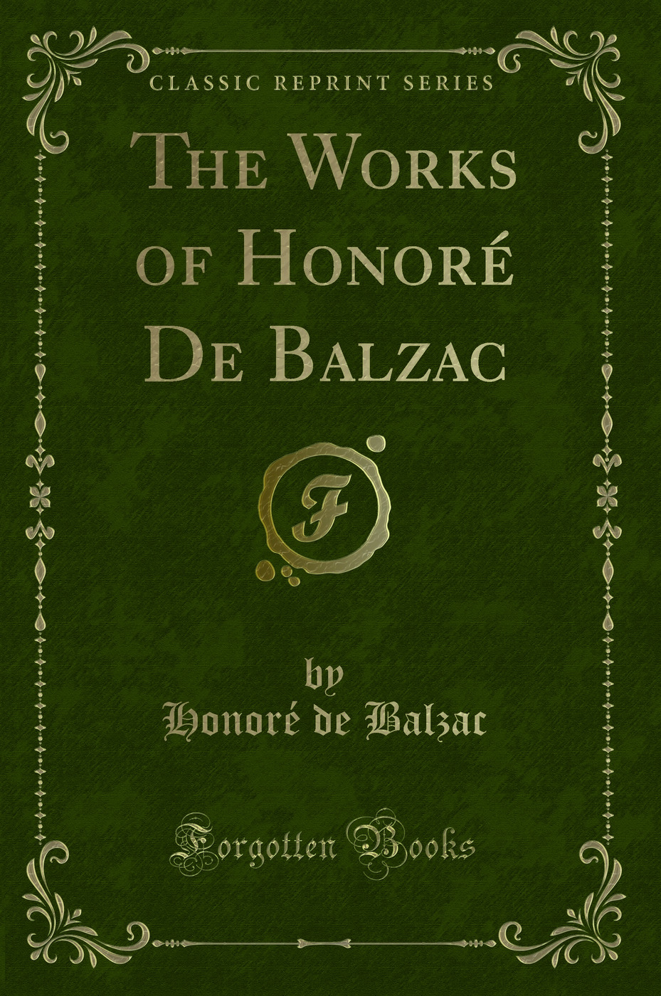 The Works of Honoré De Balzac (Classic Reprint)