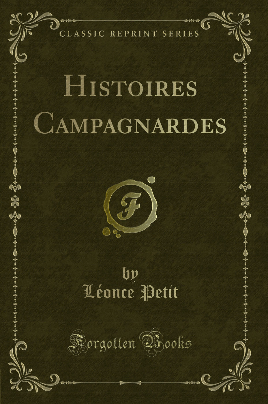 Histoires Campagnardes (Classic Reprint)
