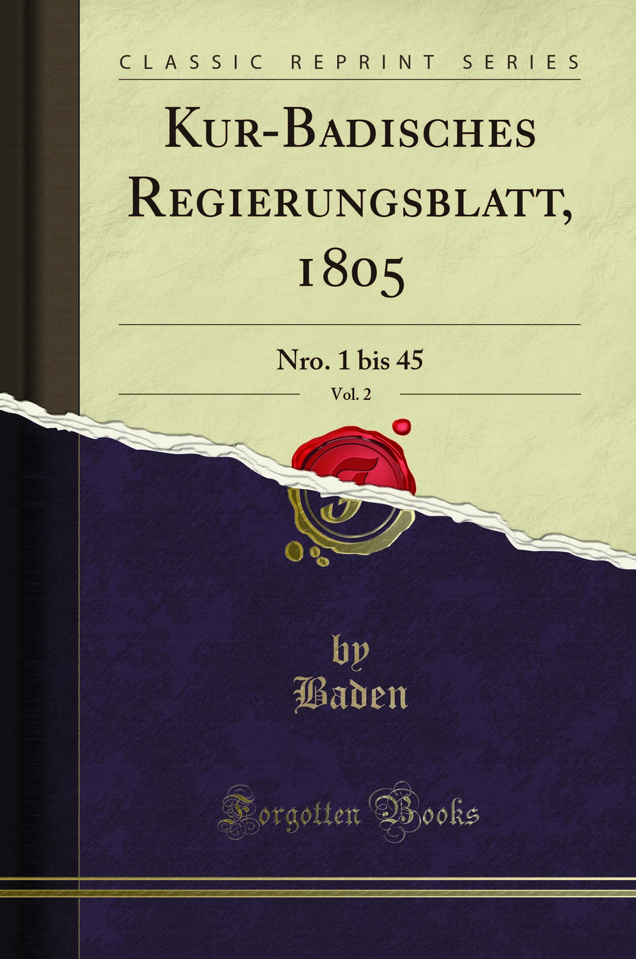 Kur-Badisches Regierungsblatt, 1805, Vol. 2: Nro. 1 bis 45 (Classic Reprint)