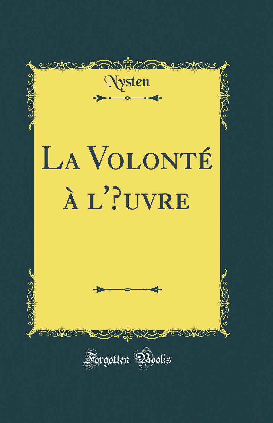 La Volonté à l'Œuvre (Classic Reprint)