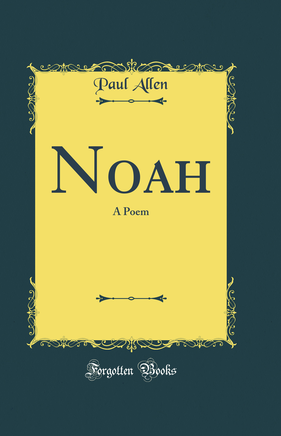Noah: A Poem (Classic Reprint)