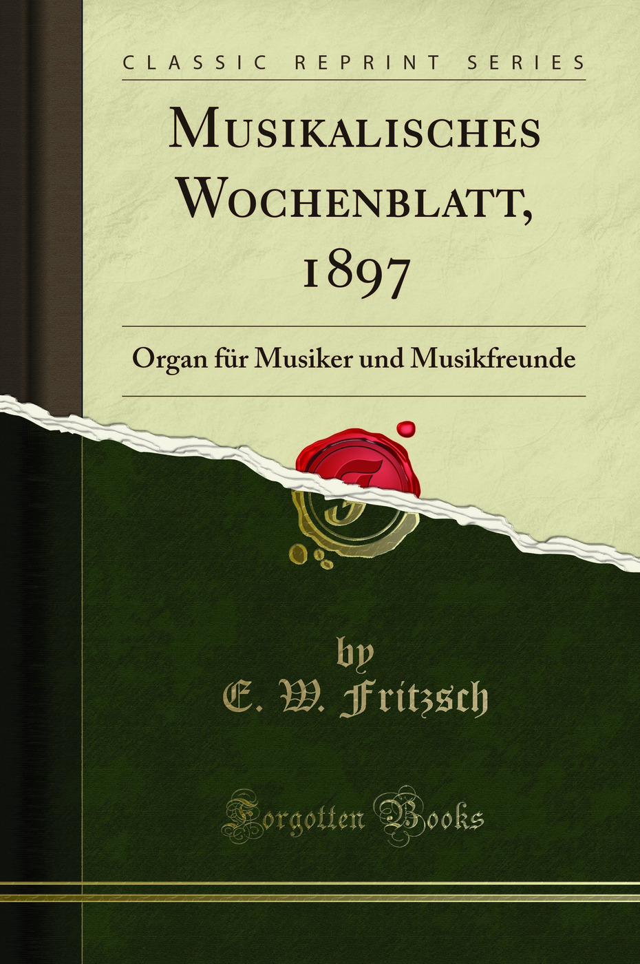 Musikalisches Wochenblatt, 1897: Organ für Musiker und Musikfreunde (Classic Reprint)