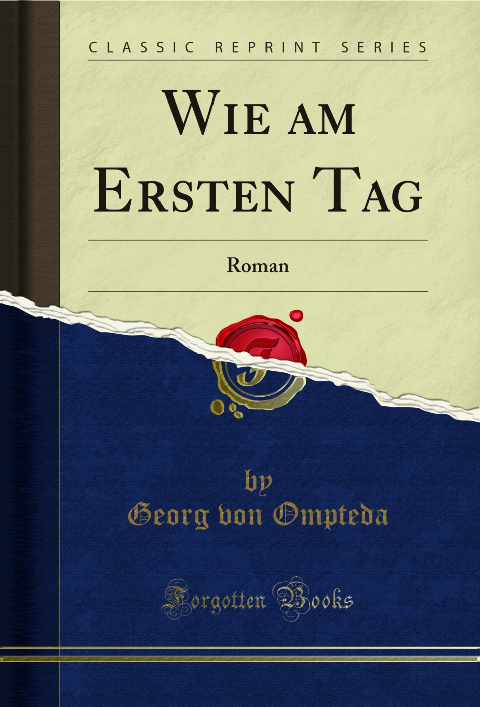 Wie am Ersten Tag: Roman (Classic Reprint)