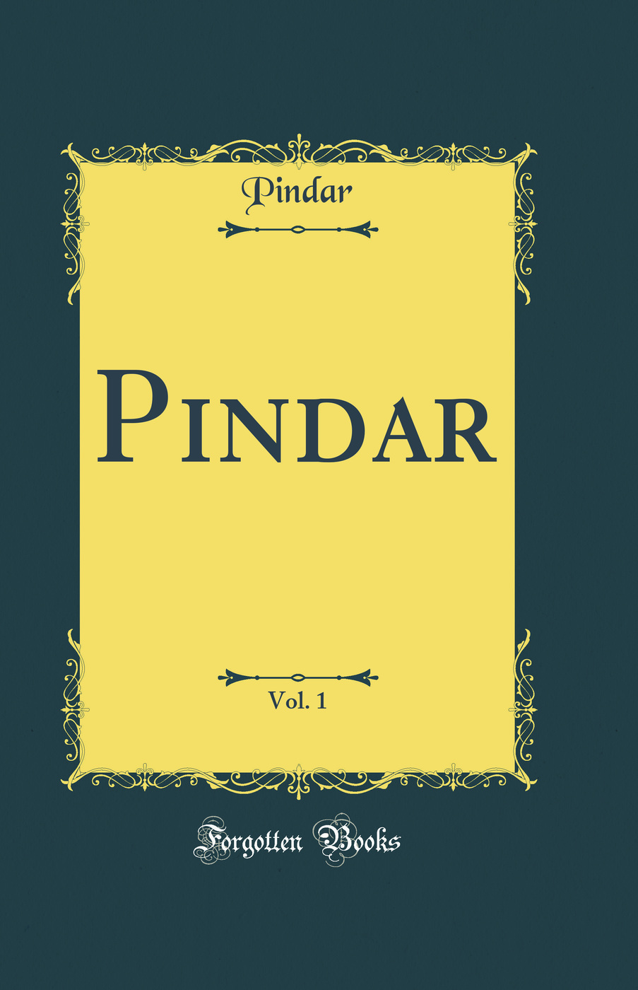 Pindar, Vol. 1 (Classic Reprint)