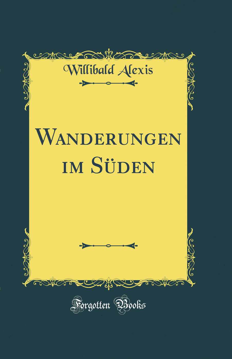 Wanderungen im Süden (Classic Reprint)