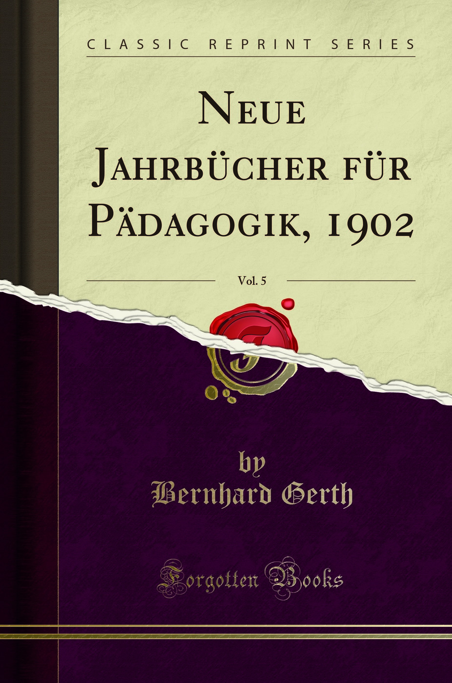 Neue Jahrbücher für Pädagogik, 1902, Vol. 5 (Classic Reprint)