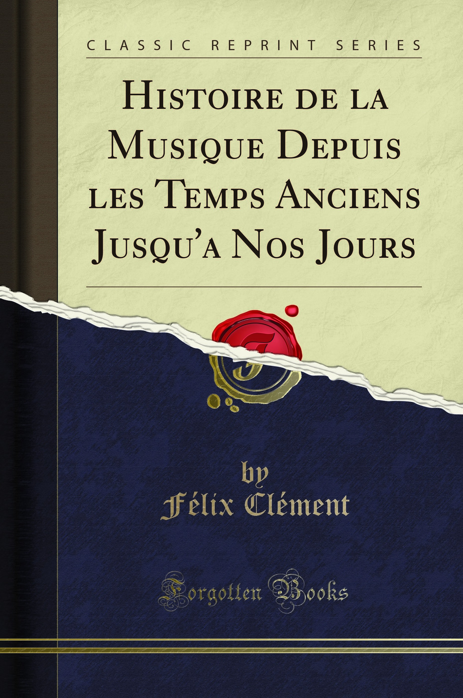 Histoire de la Musique Depuis les Temps Anciens Jusqu'a Nos Jours (Classic Reprint)