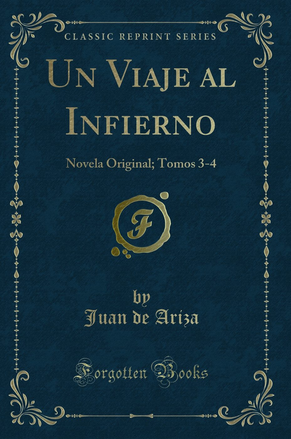 Un Viaje al Infierno : Novela Original; Tomos 3-4  (Classic Reprint)