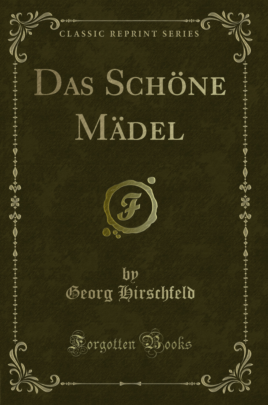 Das Schöne Mädel (Classic Reprint)