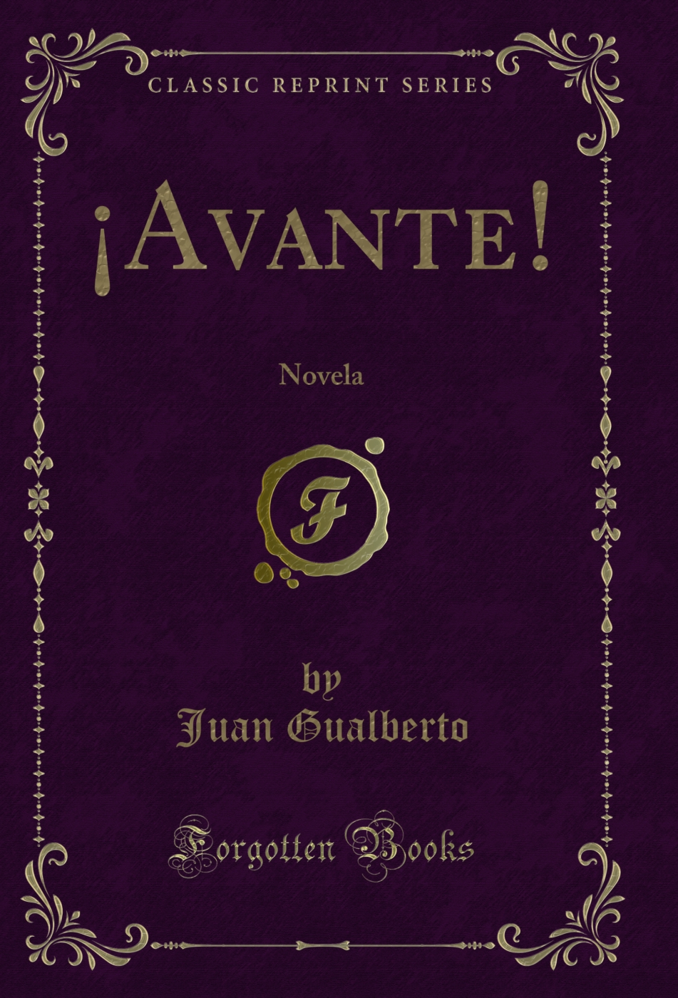 ¡Avante!: Novela (Classic Reprint)