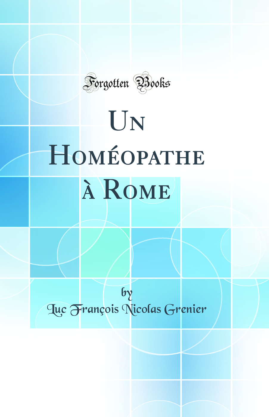 Un Homéopathe à Rome (Classic Reprint)