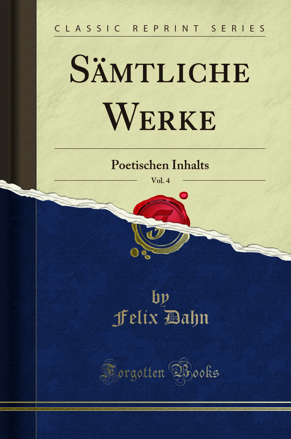Sämtliche Werke, Vol. 4: Poetischen Inhalts (Classic Reprint)