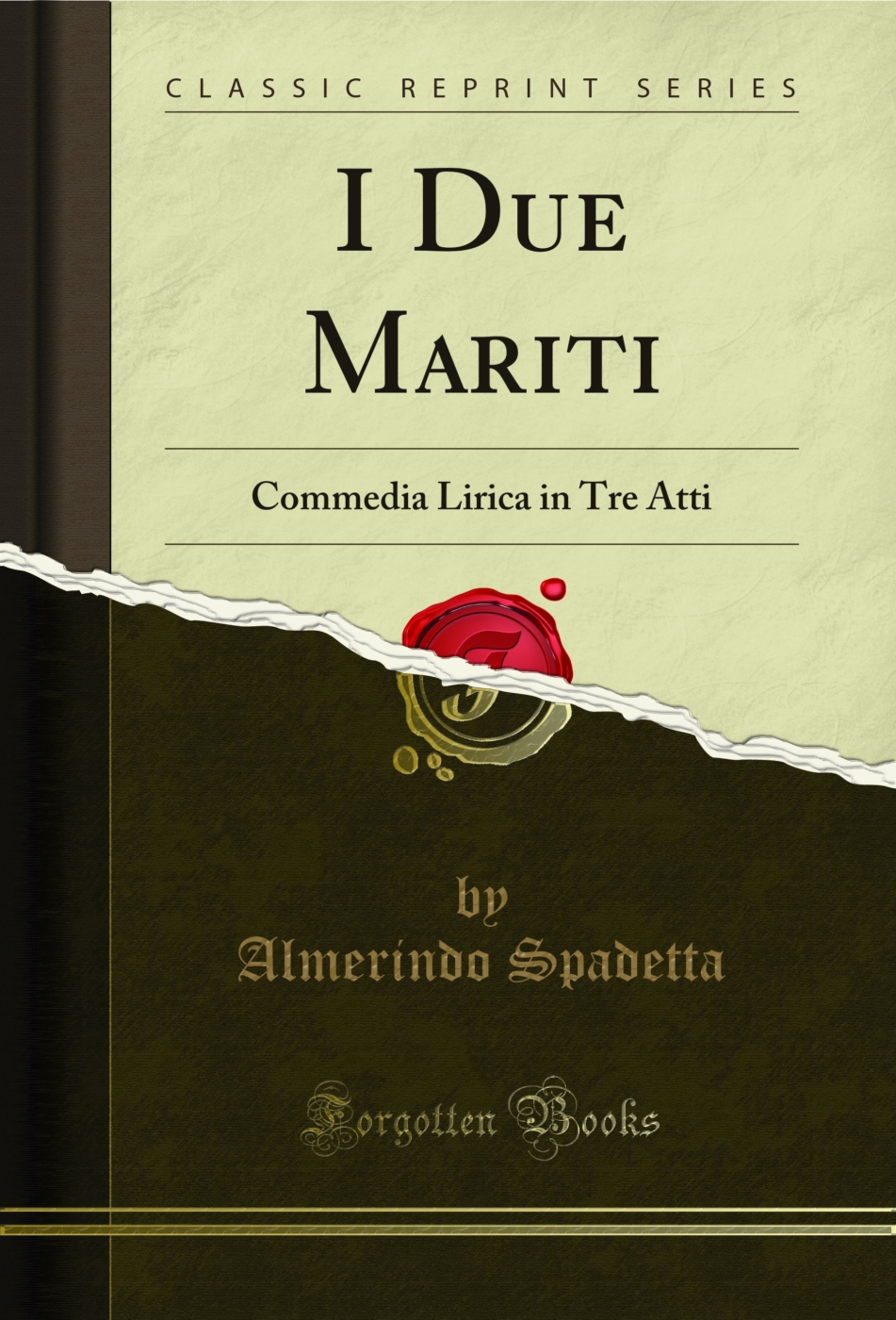 I Due Mariti: Commedia Lirica in Tre Atti (Classic Reprint)