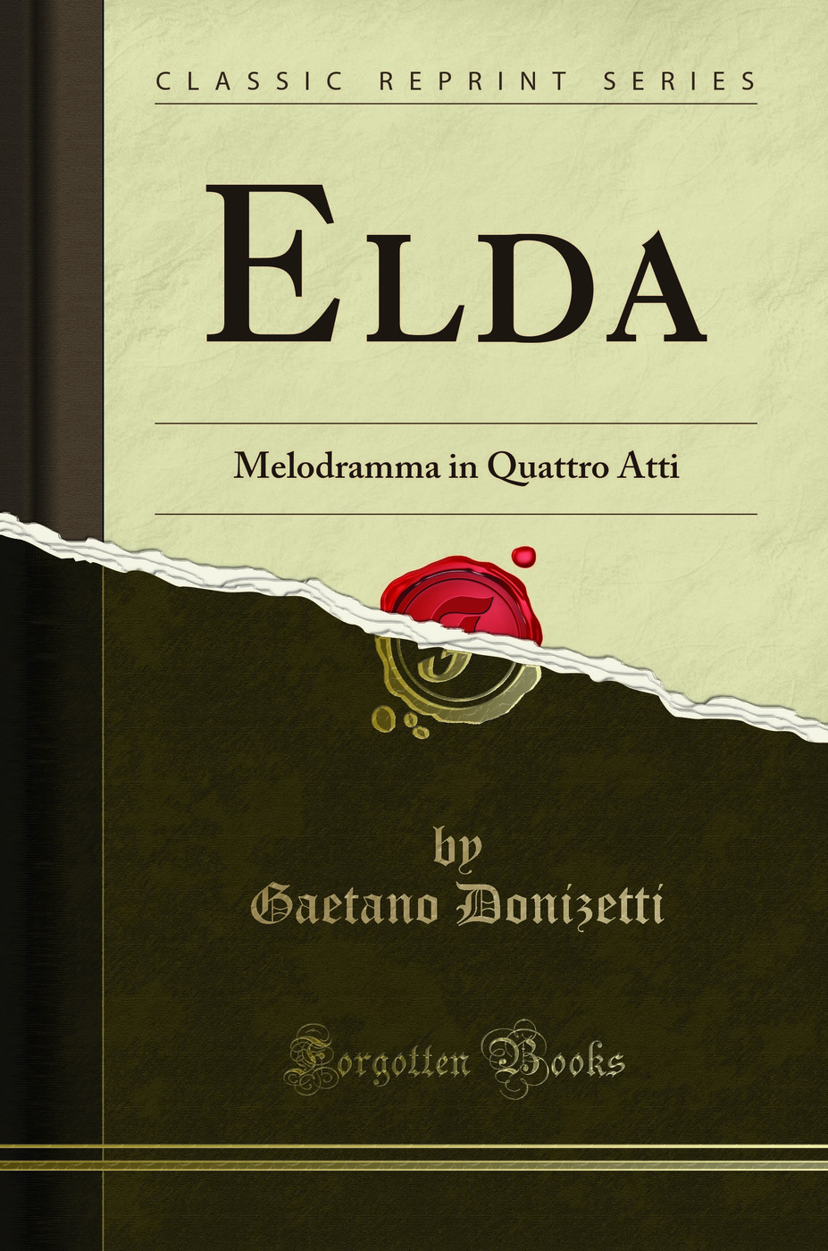 Elda: Melodramma in Quattro Atti (Classic Reprint)