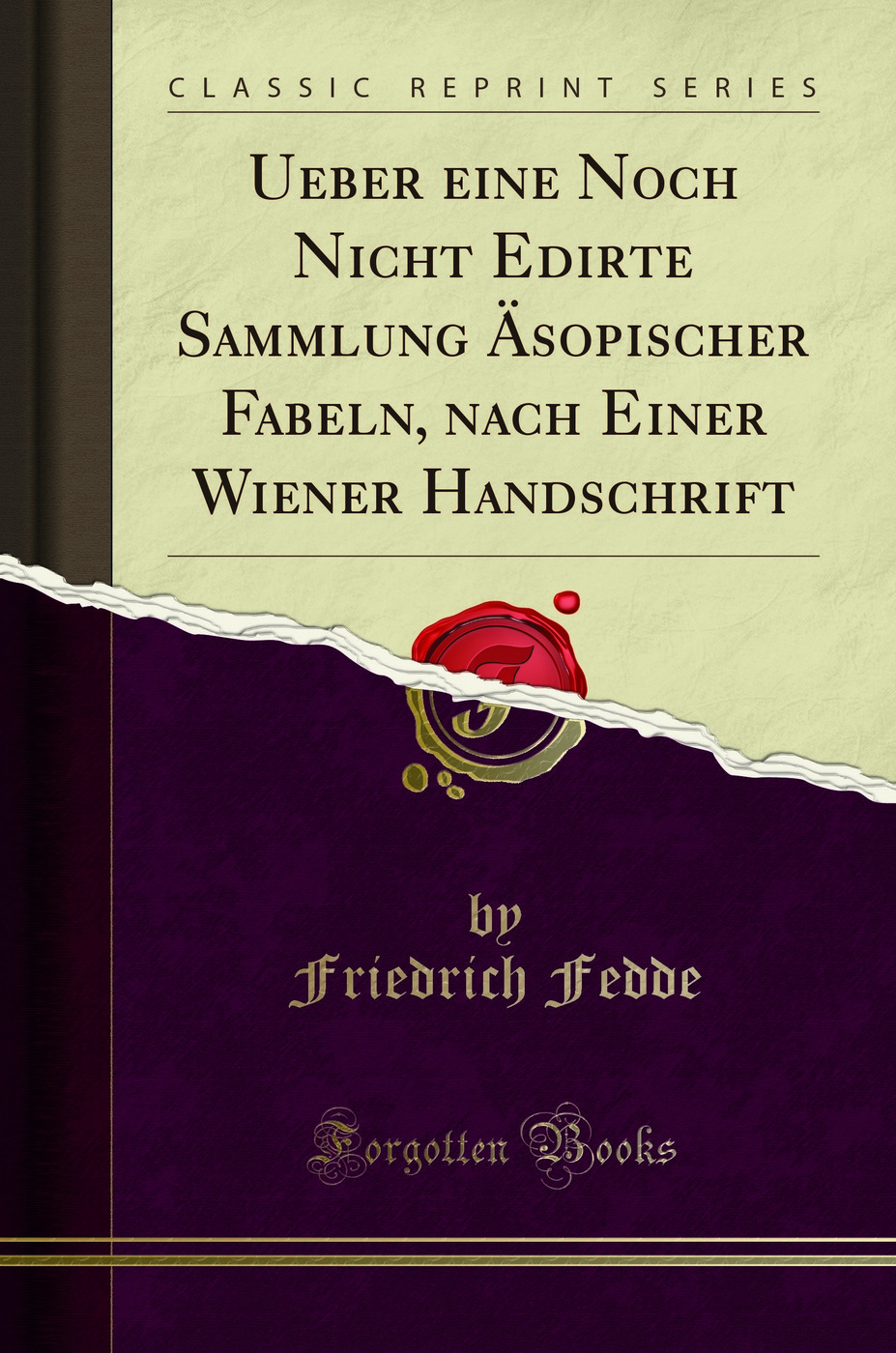 Ueber eine Noch Nicht Edirte Sammlung Äsopischer Fabeln, nach Einer Wiener Handschrift (Classic Reprint)