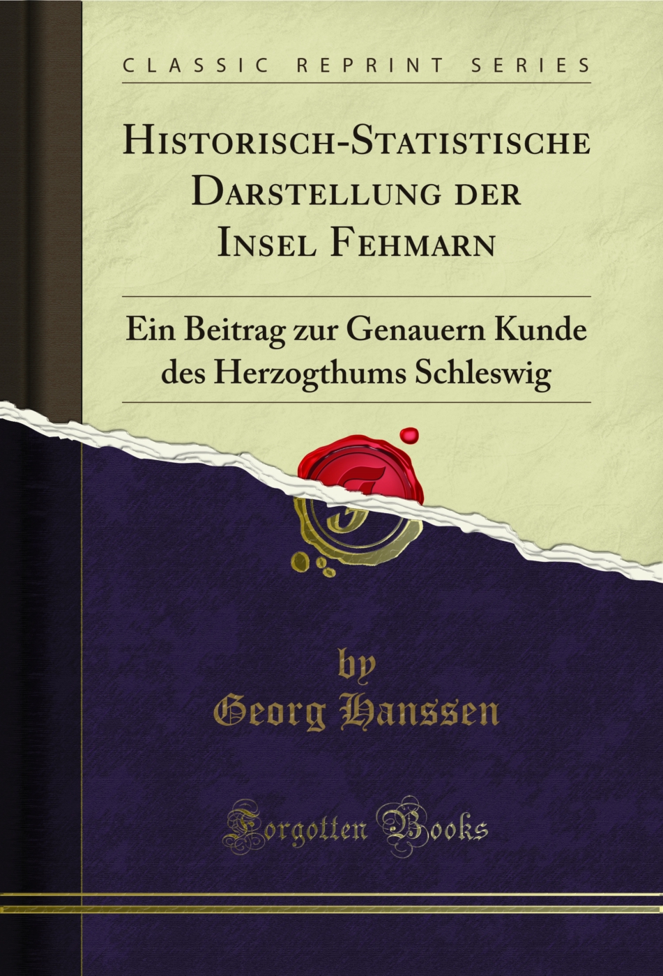 Historisch-Statistische Darstellung der Insel Fehmarn: Ein Beitrag zur Genauern Kunde des Herzogthums Schleswig (Classic Reprint)