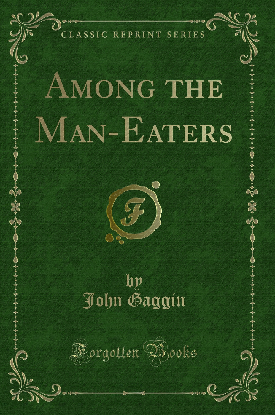 Among the Man-Eaters (Classic Reprint)