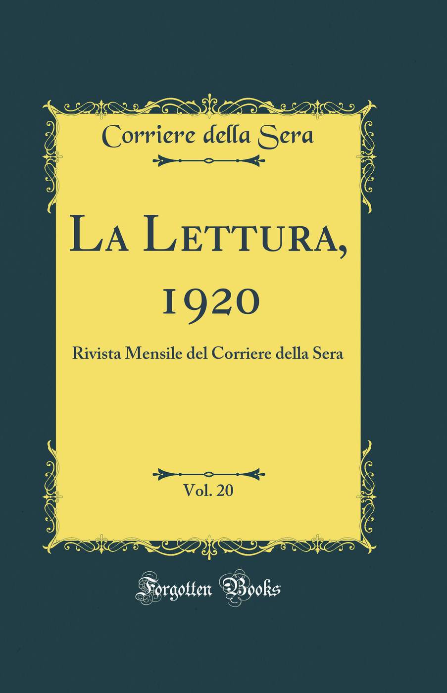La Lettura, 1920, Vol. 20: Rivista Mensile del Corriere della Sera (Classic Reprint)