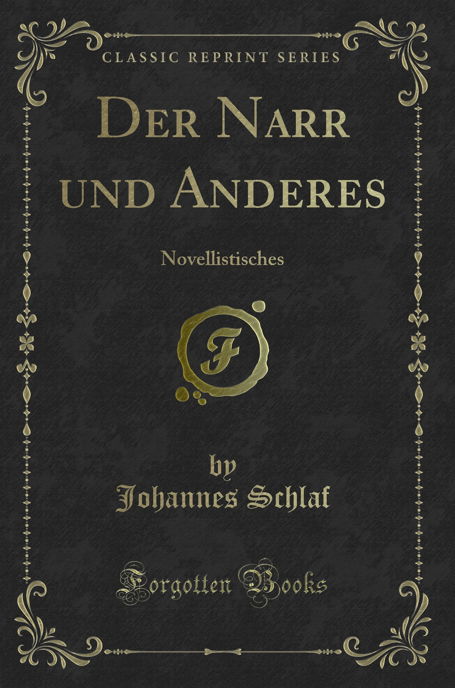 Der Narr und Anderes: Novellistisches (Classic Reprint)