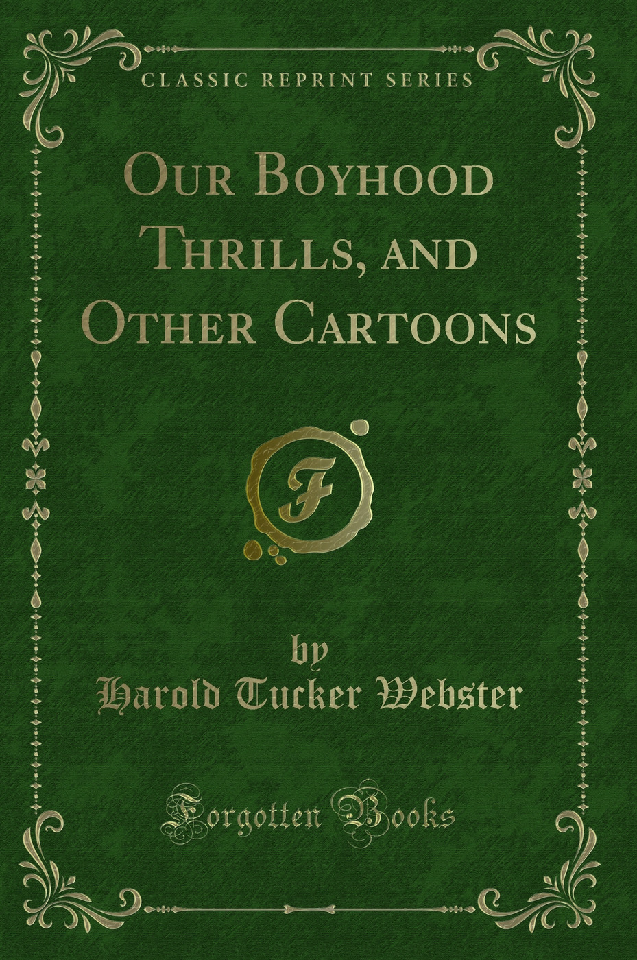 Our Boyhood Thrills, and Other Cartoons (Classic Reprint)