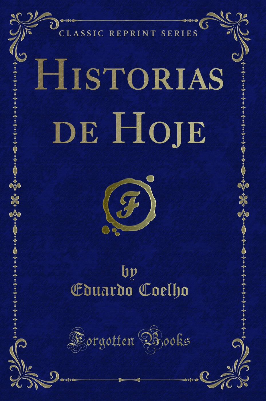 Historias de Hoje (Classic Reprint)