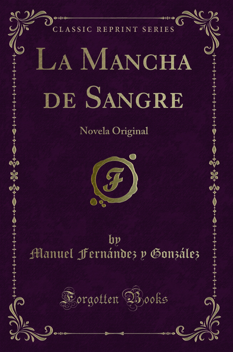La Mancha de Sangre: Novela Original (Classic Reprint)