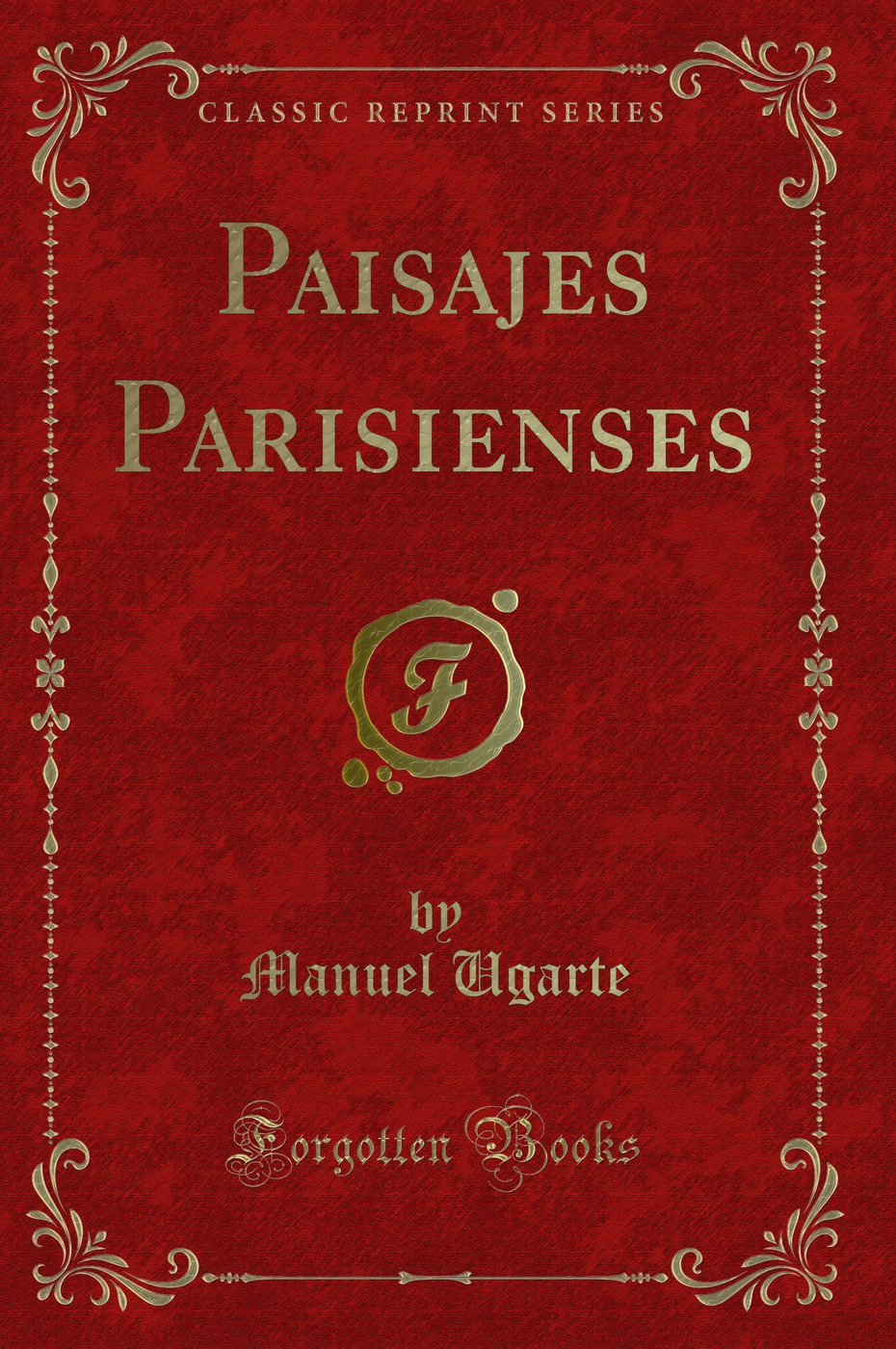 Paisajes Parisienses (Classic Reprint)