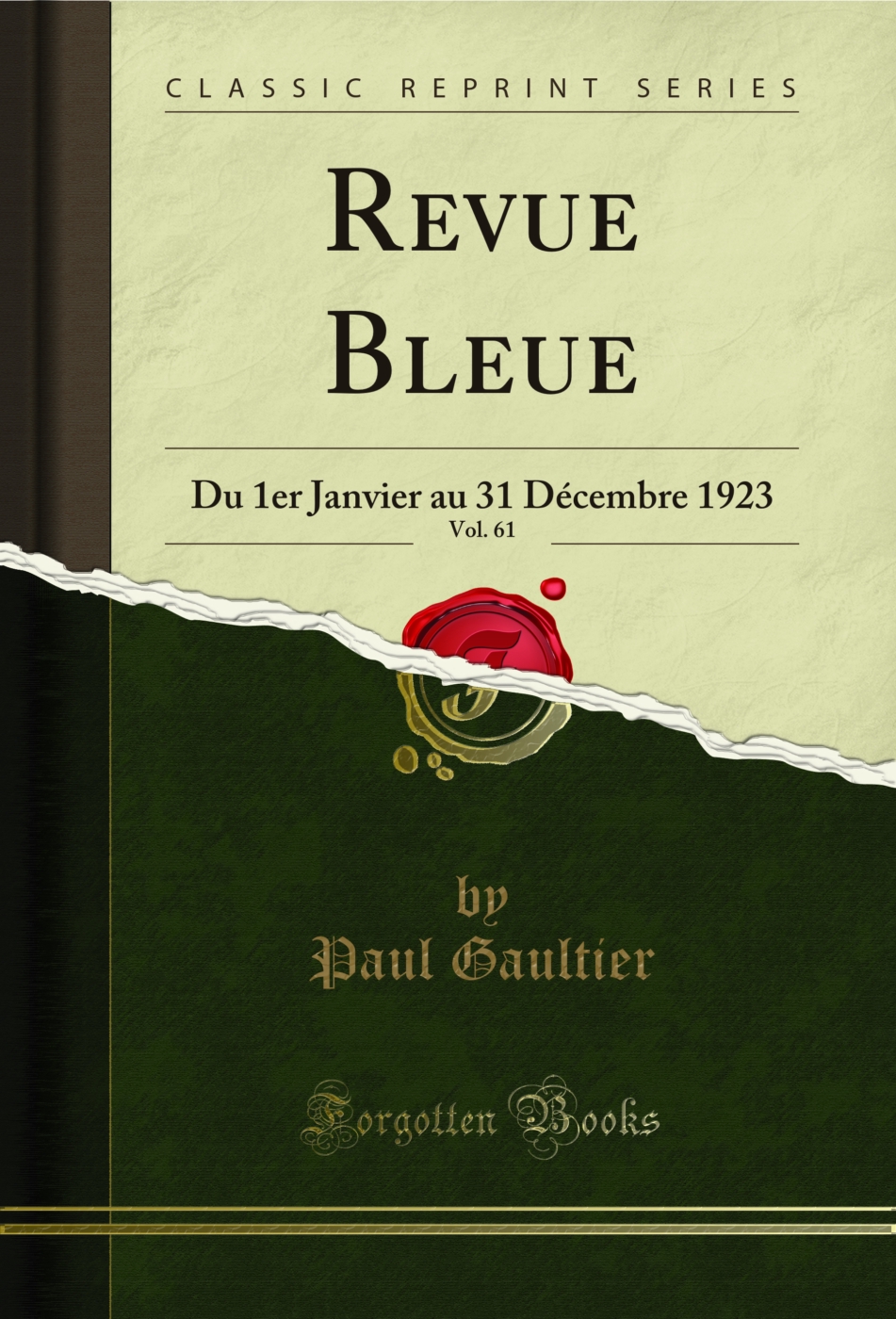 Revue Bleue, Vol. 61: Du 1er Janvier au 31 Décembre 1923 (Classic Reprint)