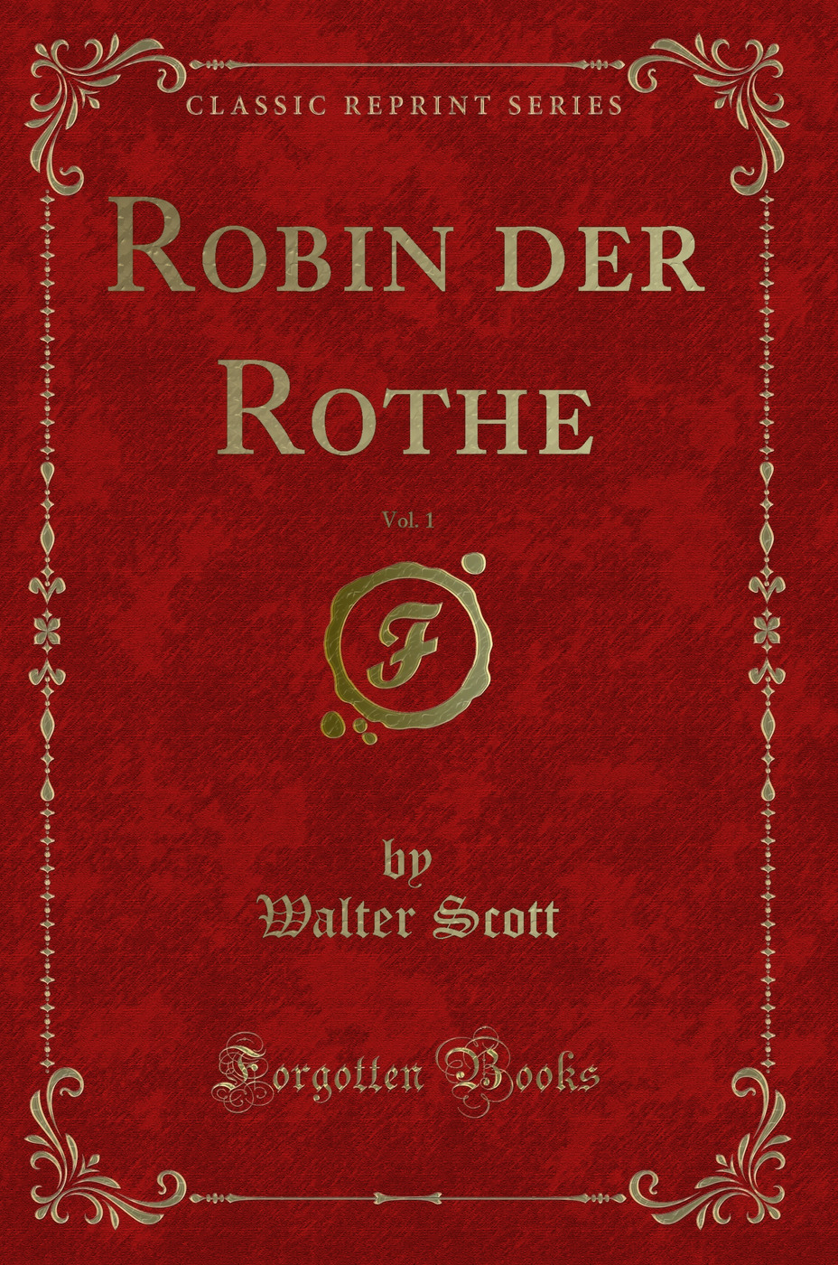 Robin der Rothe, Vol. 1 (Classic Reprint)