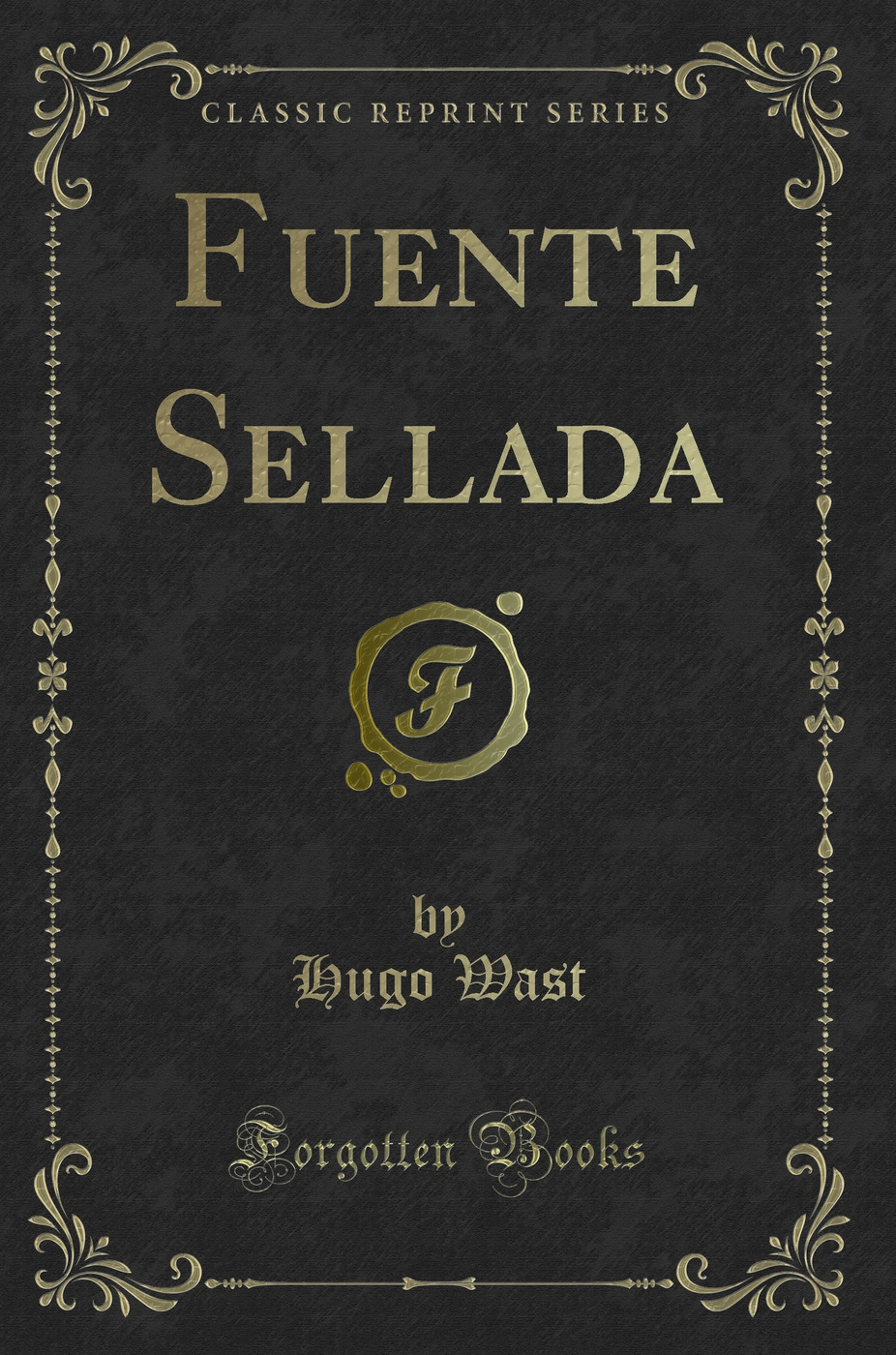 Fuente Sellada (Classic Reprint)