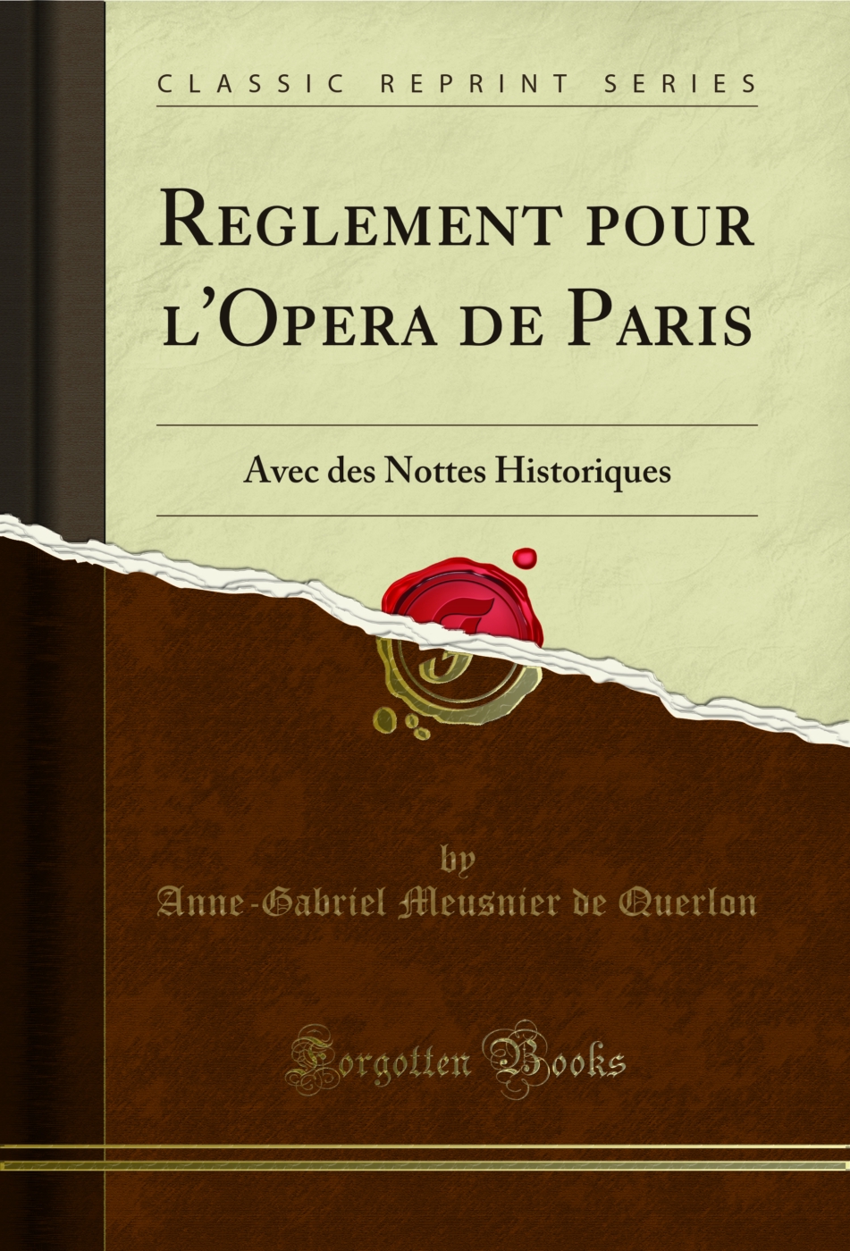 Reglement pour l'Opera de Paris: Avec des Nottes Historiques (Classic Reprint)