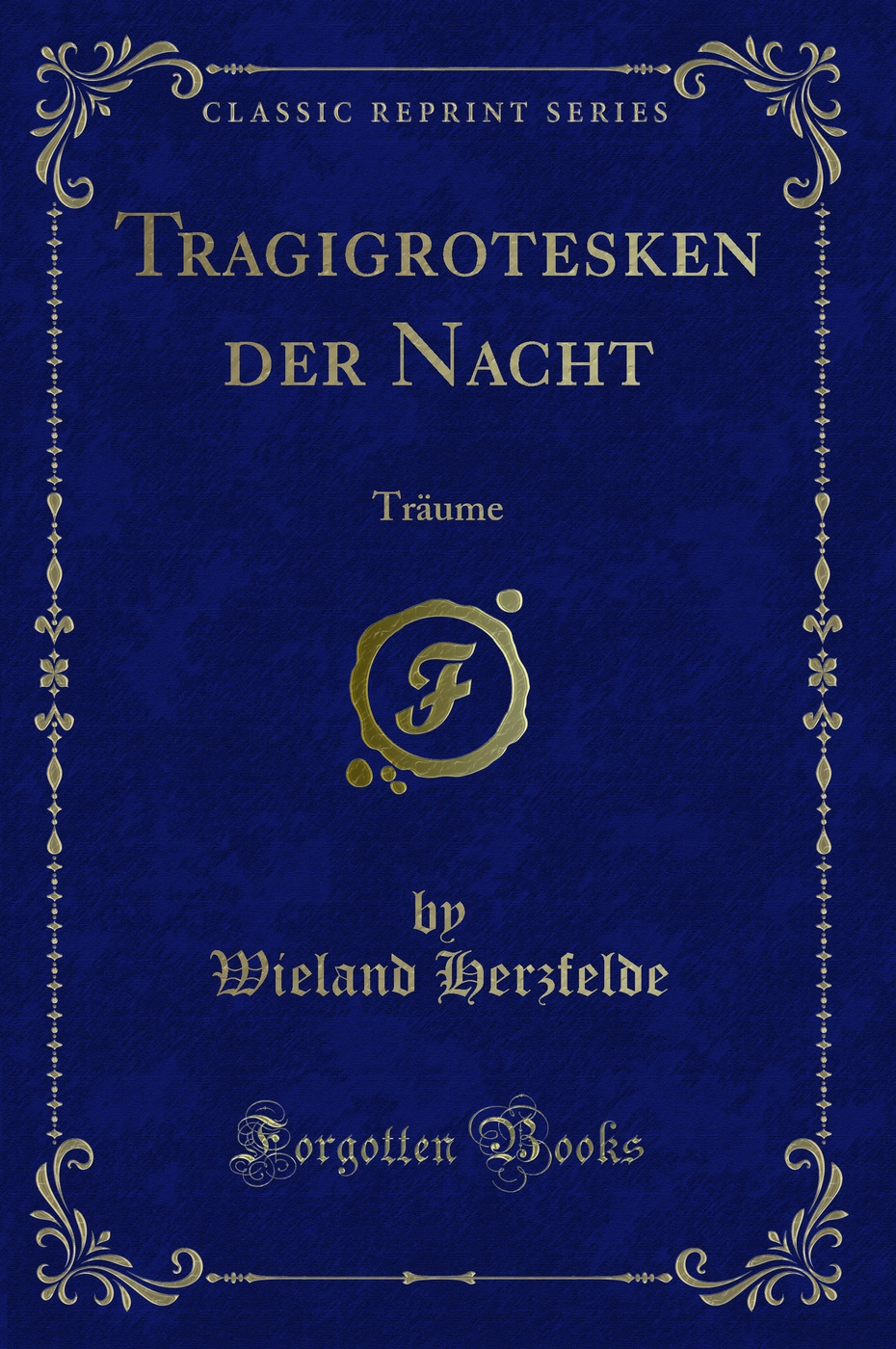 Tragigrotesken der Nacht: Träume (Classic Reprint)