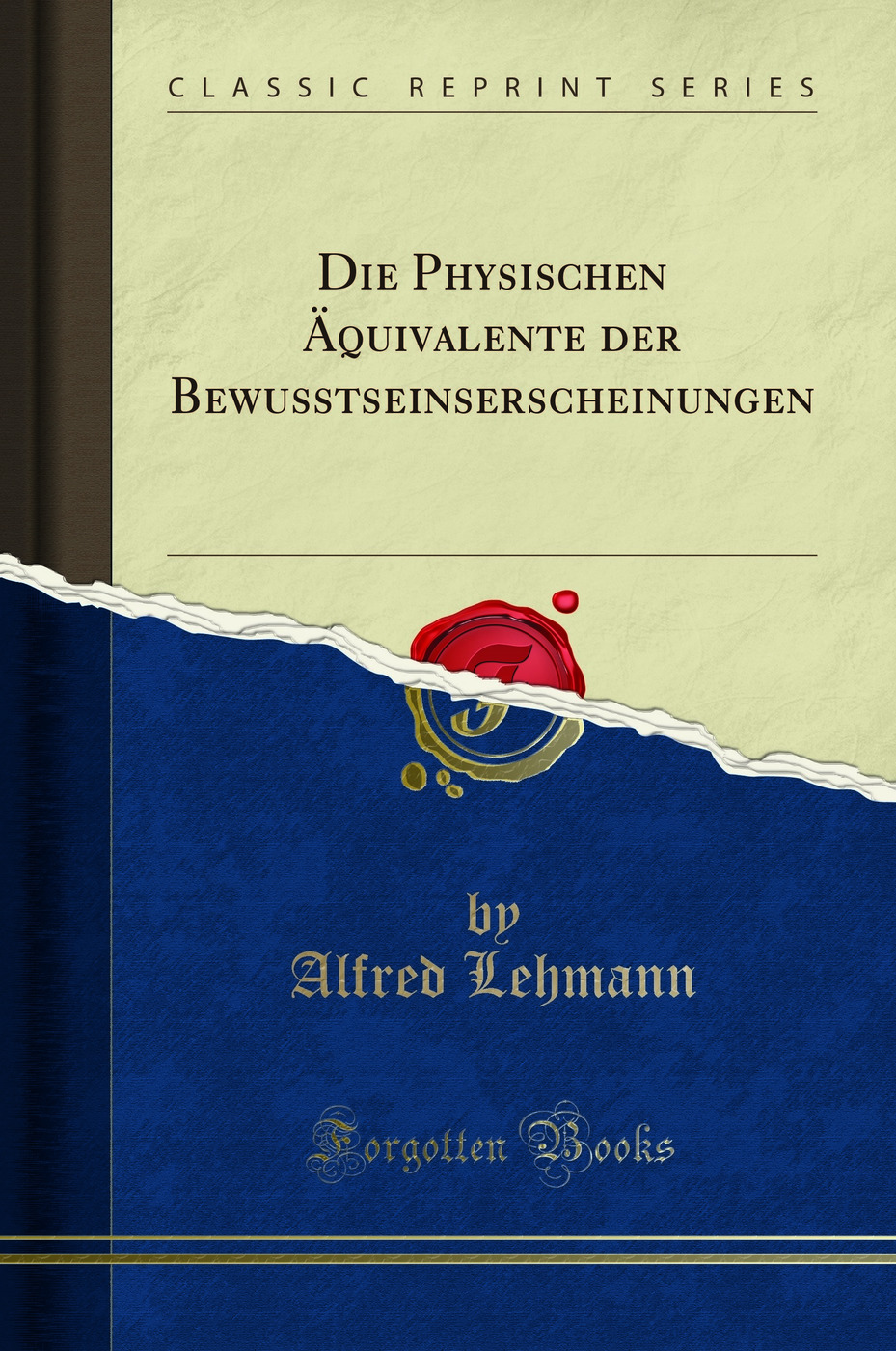 Die Physischen Äquivalente der Bewusstseinserscheinungen (Classic Reprint)
